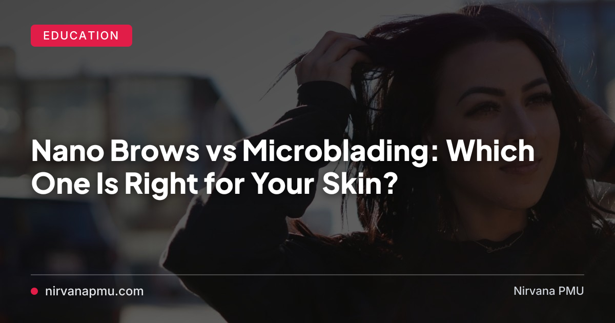 Two techniques, one goal: natural-looking brows. But nano brows and microblading work differently, heal differently, and last differently. Here is how to choose.