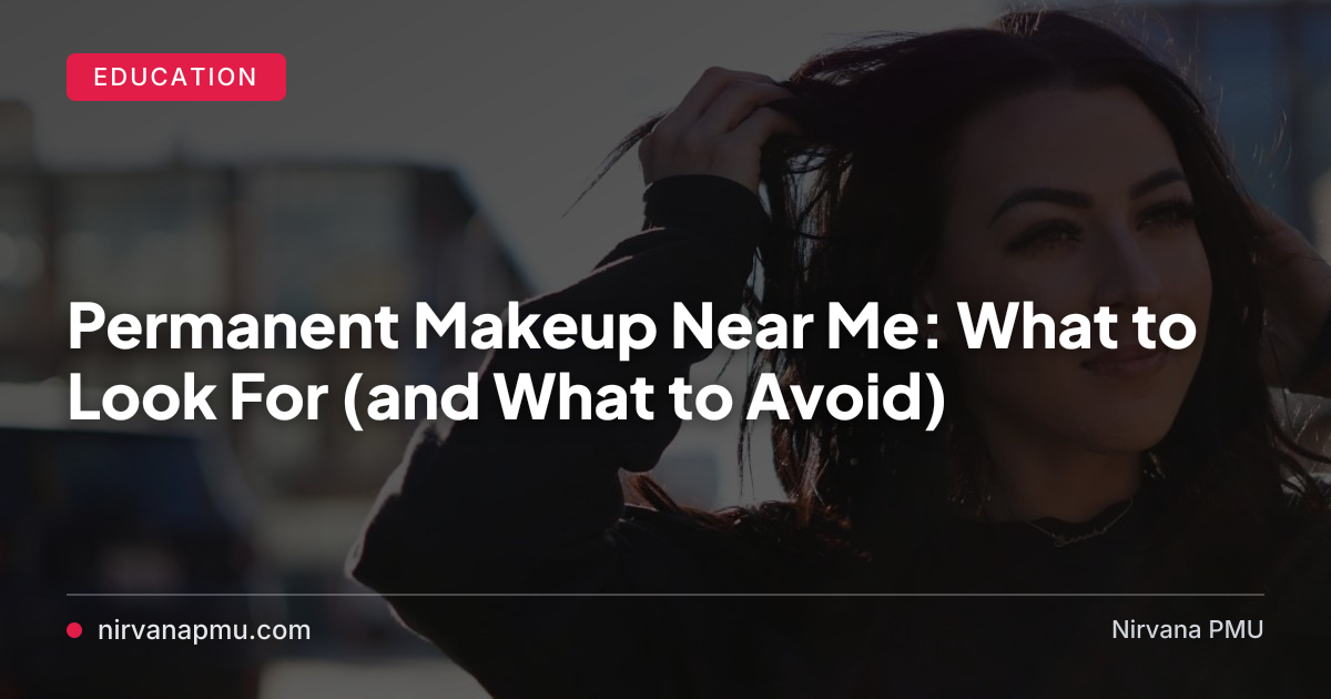 Searching for permanent makeup near Shorewood, Naperville, Joliet, or Plainfield? Here is exactly what separates a great PMU artist from one you will regret.
